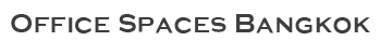 "สำนักงานให้เช่าในกรุงเทพ"